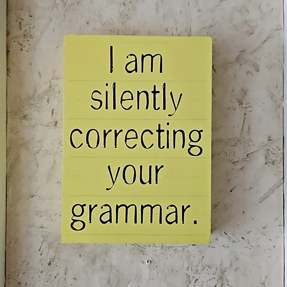 I am silently correcting your grammar Sign - Picture 1 of 7